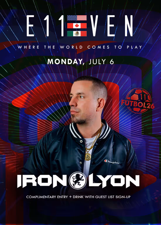 IRON LYON at E11EVEN
