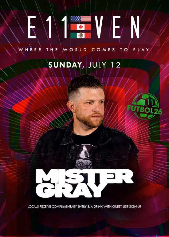 MISTER GRAY at E11EVEN
