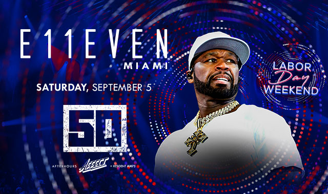 LDW AT E11EVEN FT 50 CENT