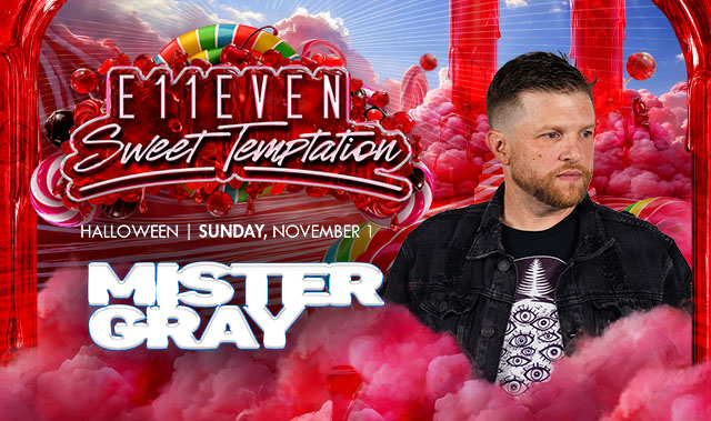 E11EVEN HALLOWEEN WEEK FT MISTER GRAY