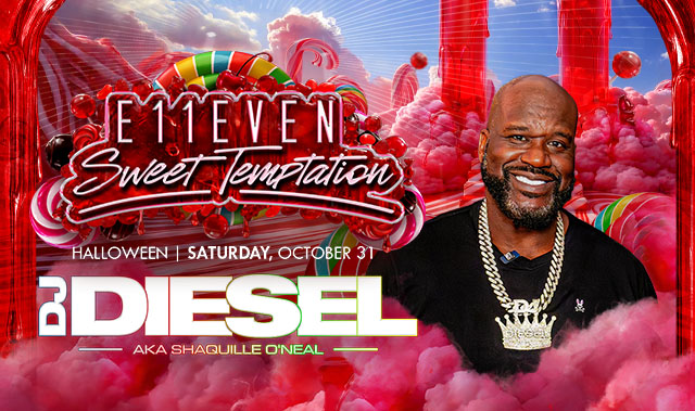 E11EVEN HALLOWEEN NIGHT FT DJ DIESEL AKA SHAQ