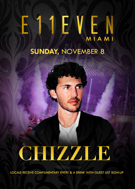 CHIZZLE at E11EVEN