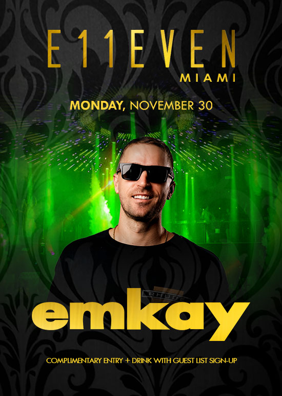 EMKAY at E11EVEN