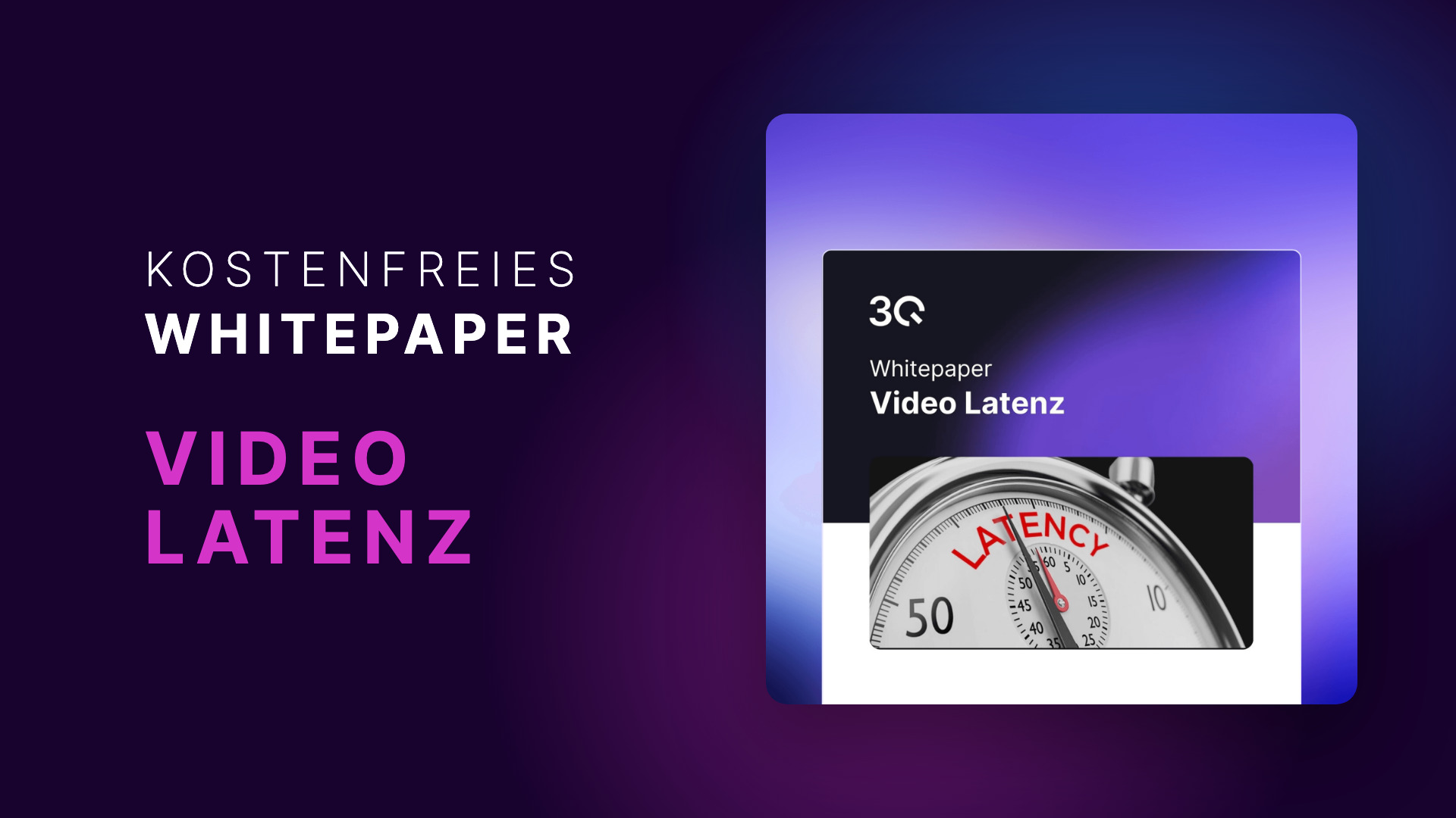 Kostenfreies Whitepaper Video-Latenz von 3Q