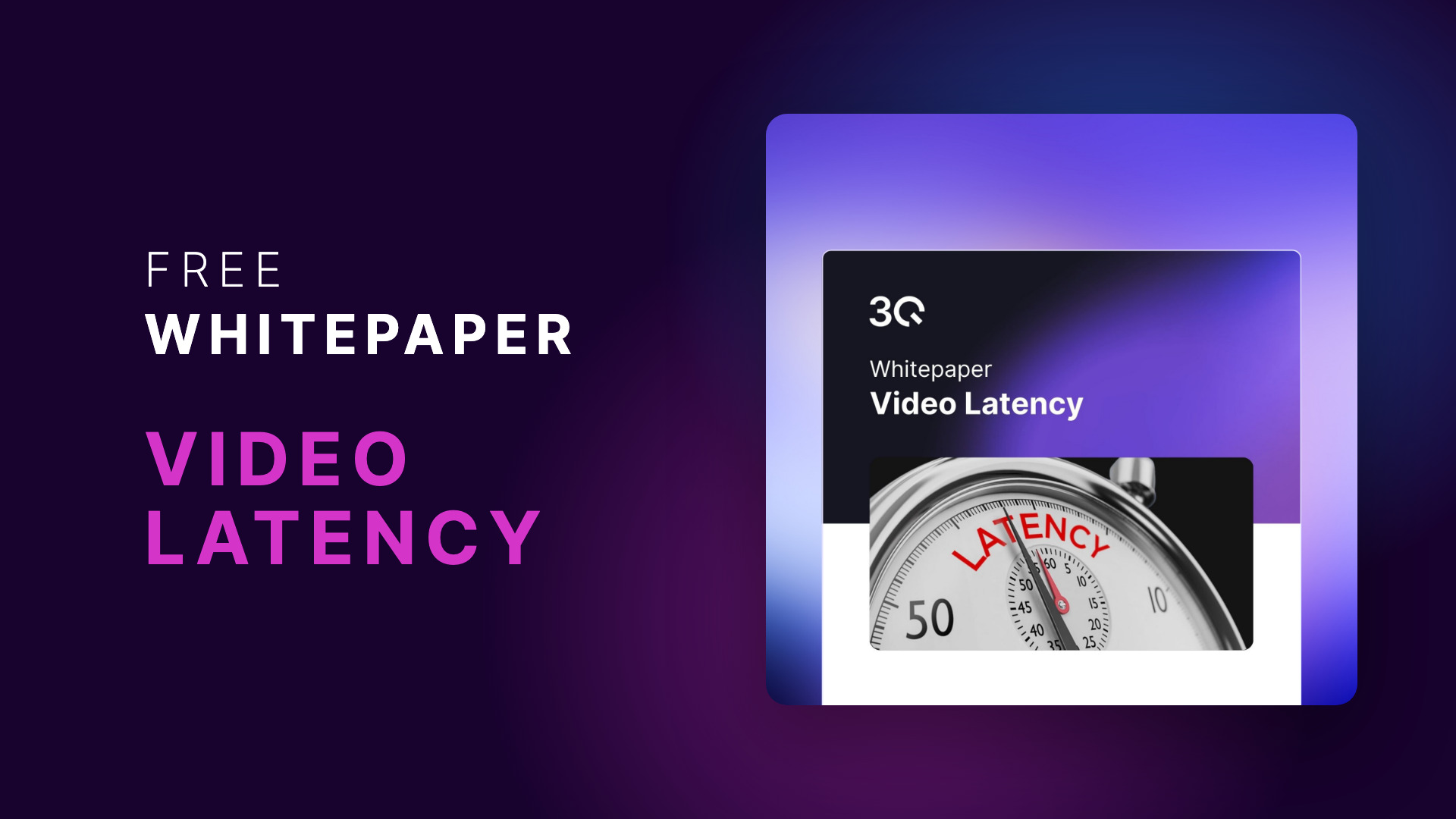 Free 3Q whitepaper on video latency
