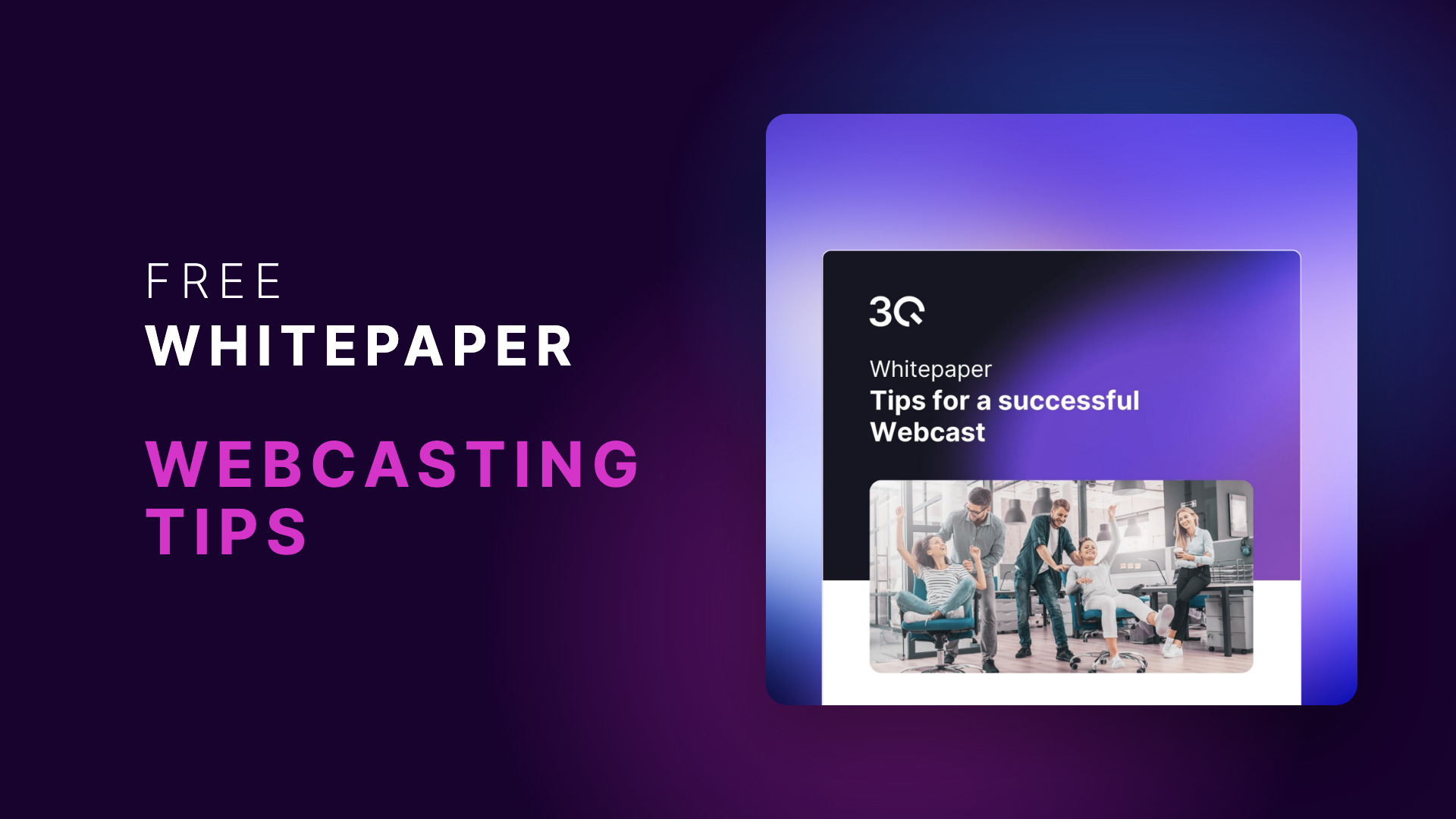Free 3Q whitepaper with webcasting tips