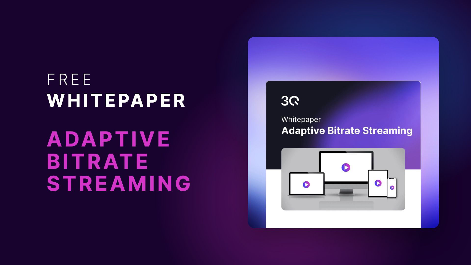 Free 3Q whitepaper on adaptive bitrate streaming
