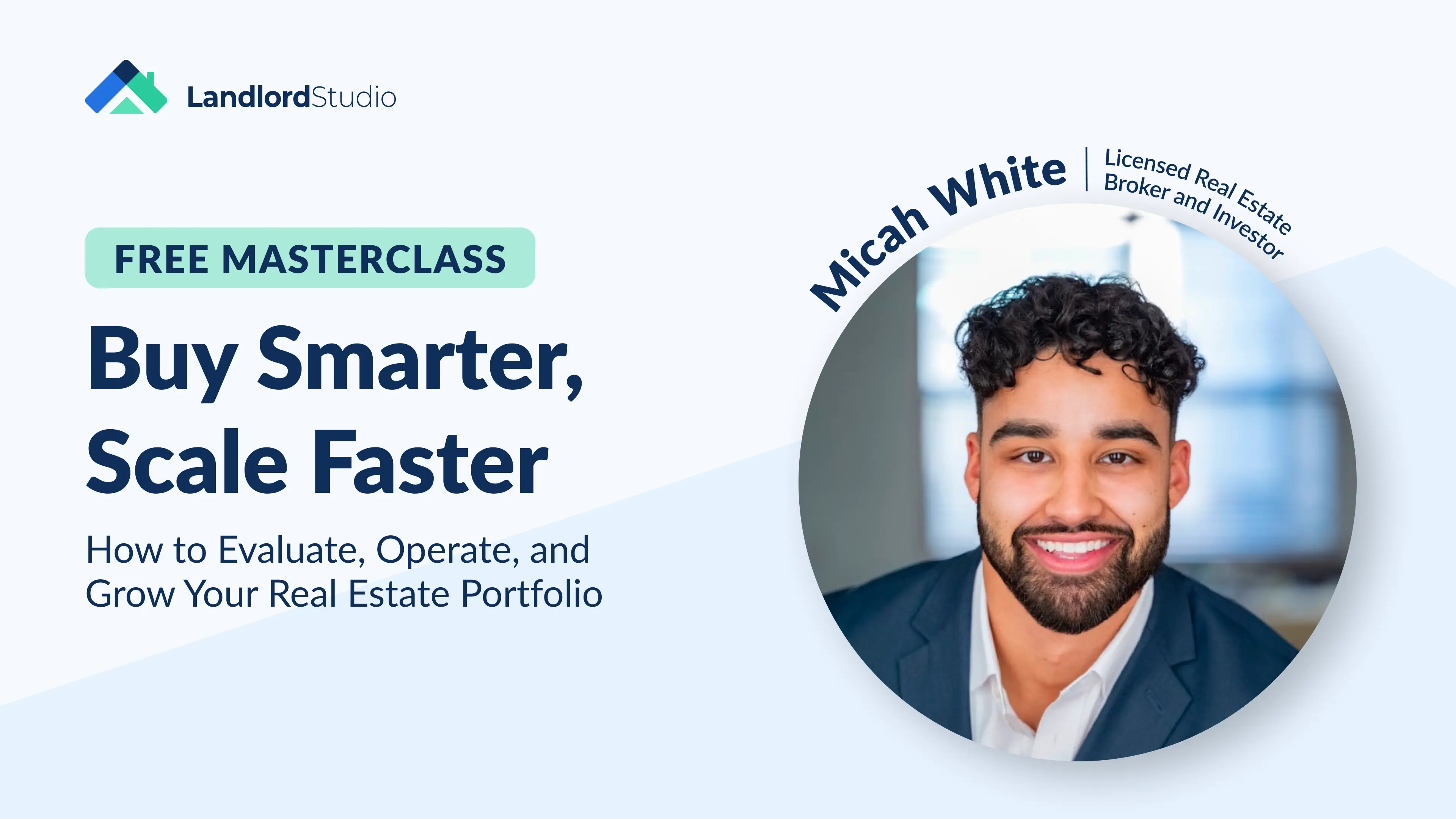 Landlord Studio “Buy Smarter, Scale Faster” free masterclass promo featuring real estate broker and investor Micah White.