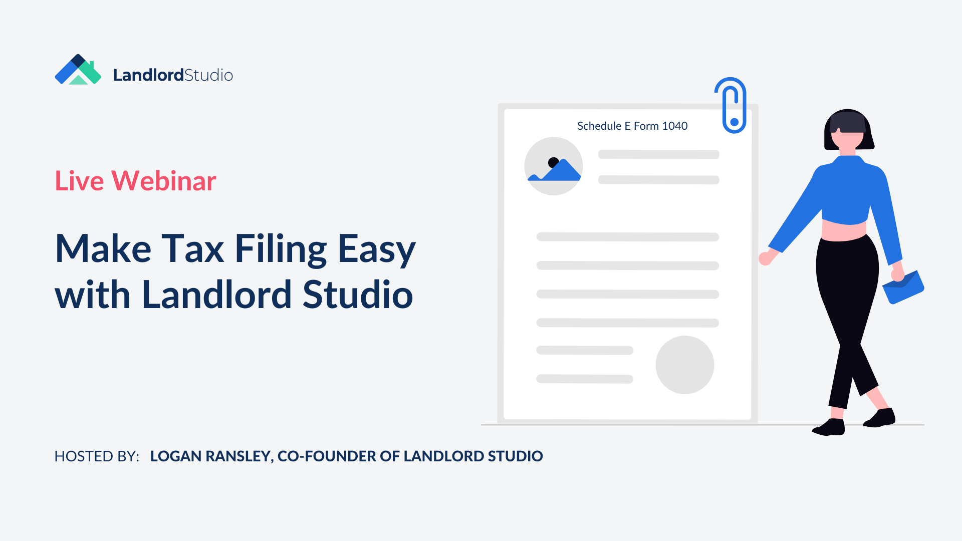 Landlord Studio live webinar promo: “Make Tax Filing Easy with Landlord Studio,” hosted by co-founder Logan Ransley, with an illustration of a Schedule E tax form.