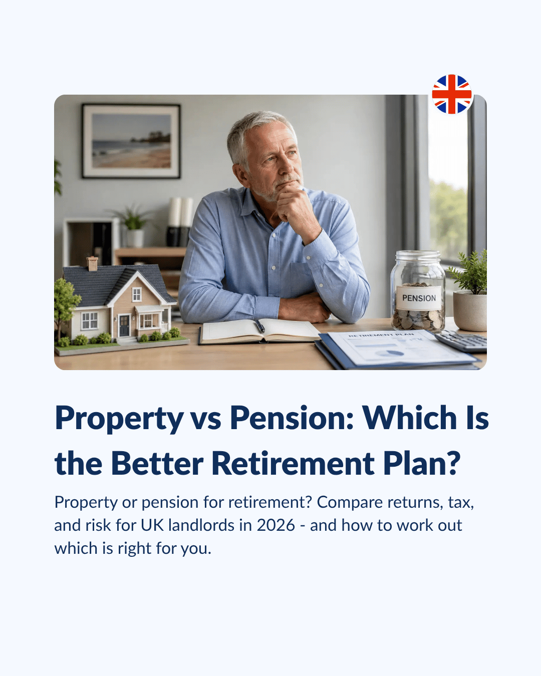 Property vs pension: which is the better retirement plan? A landlord at his desk between a model house and a jar of pension savings.