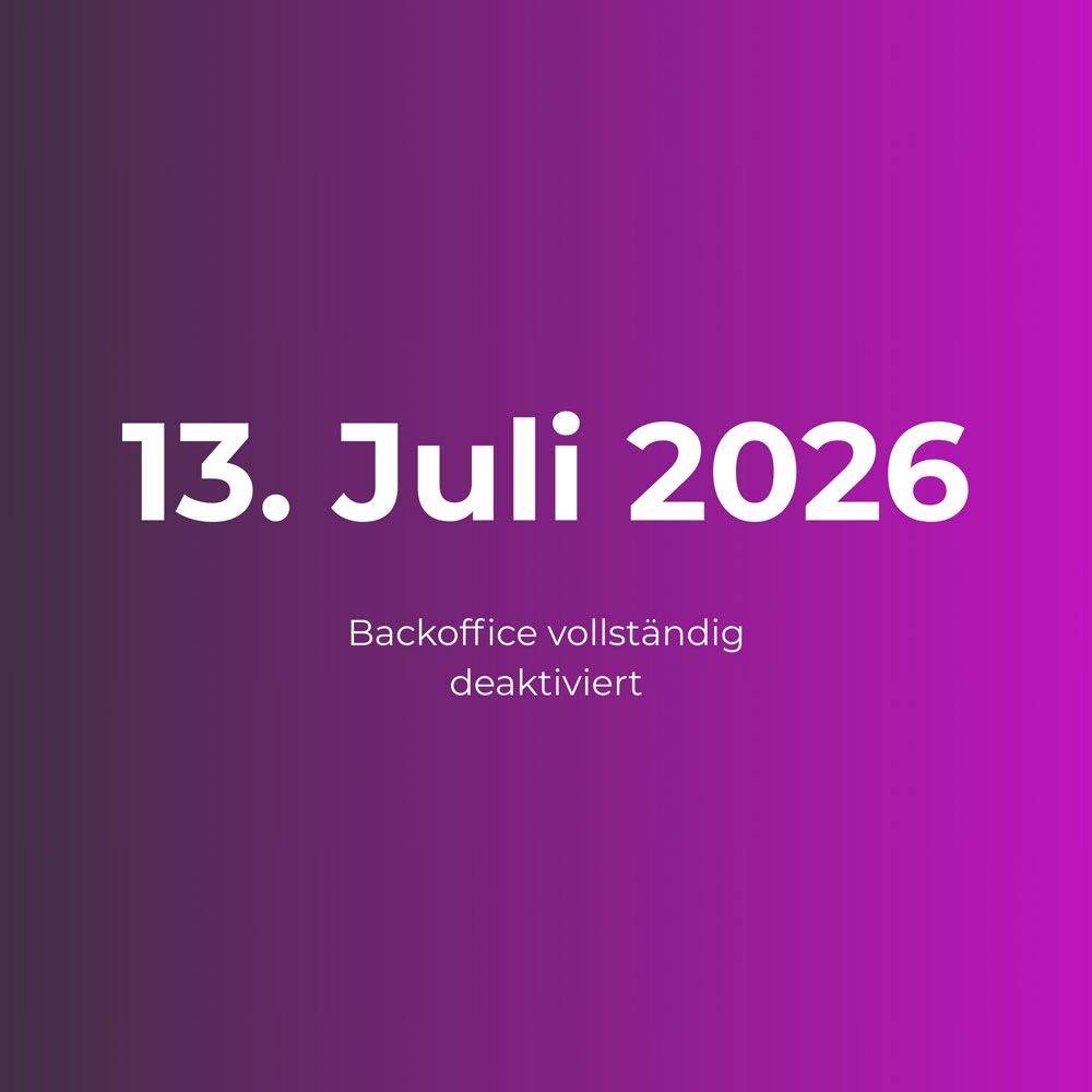13. Juli 2026 Backoffice vollständig deaktiviert
