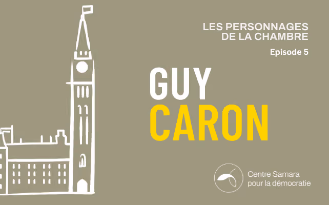 Les Personnages de la Chambre Épisode 5: Guy Caron
