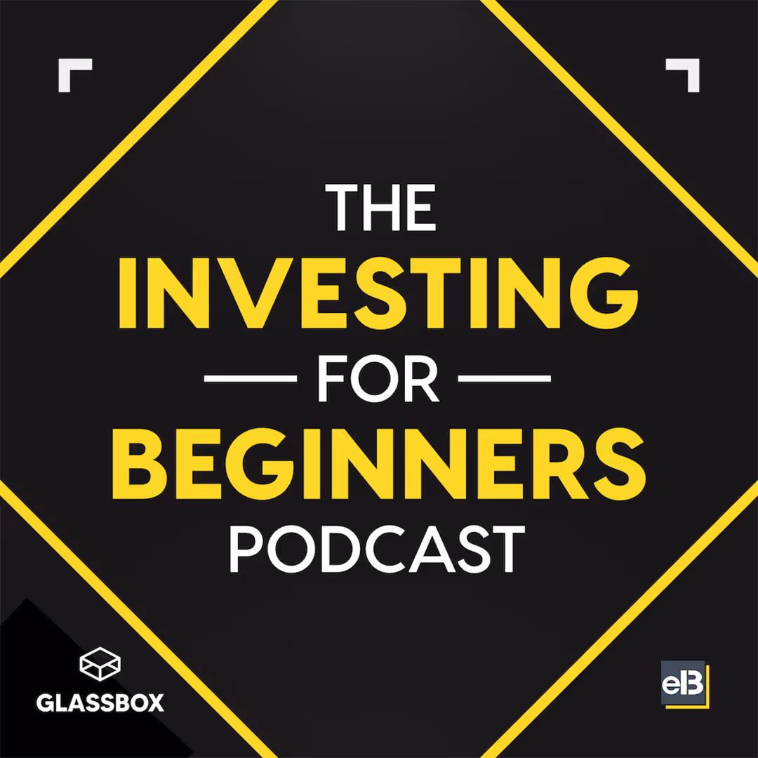 The artwork for The Investing For Beginners Podcast featuring a black background with a yellow diagonal lines in each corner. Text reads "The Investing For Beginners Podcast". There is the Glassbox logo in the bottom left corner, and the Investing For Beginners logo in the bottom right corner.