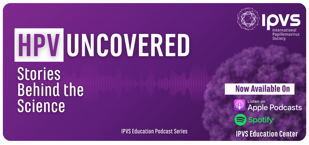 Banner for the HPV Uncovered: Stories Behind the Science podcast series