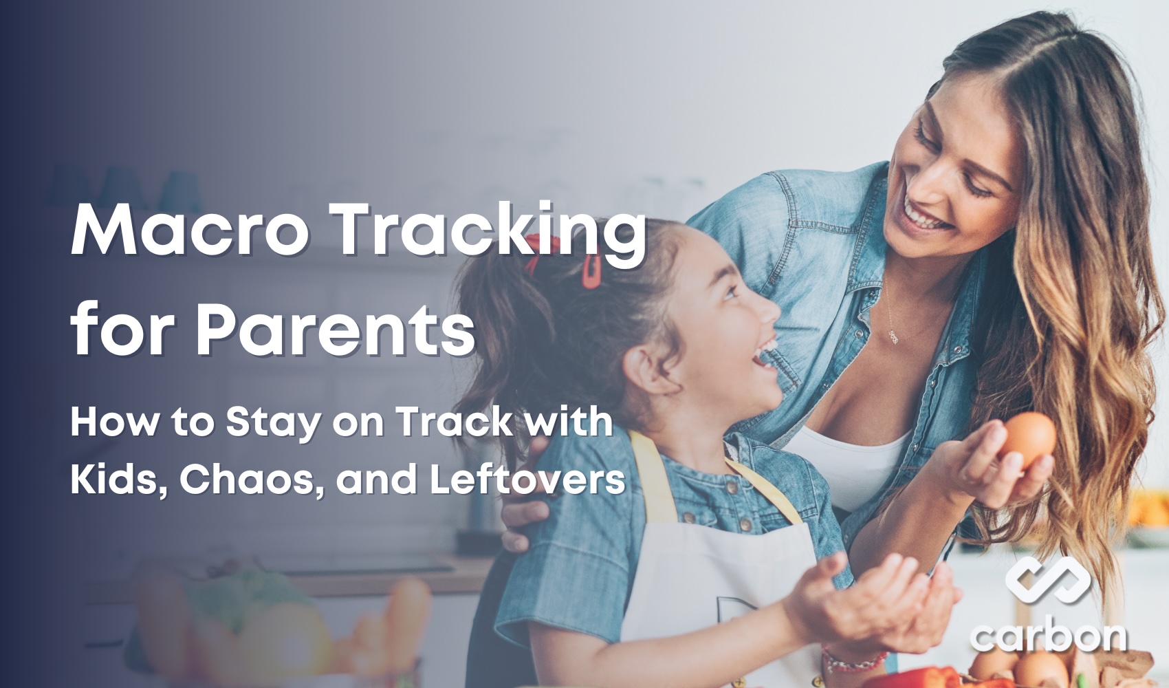 Macro Tracking for Parents: How to Stay on Track with Kids, Chaos, and Leftovers