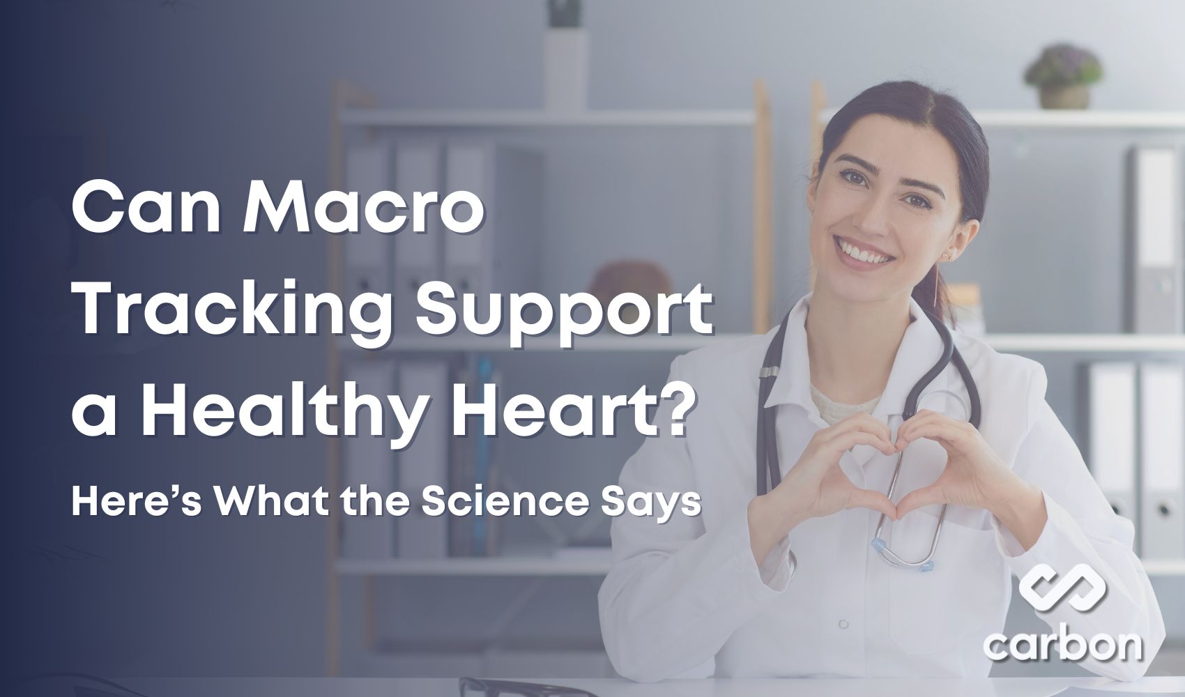 Can Macro Tracking Support a Healthy Heart? Here’s What the Science Says