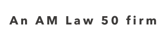 AM Law 50 Firm