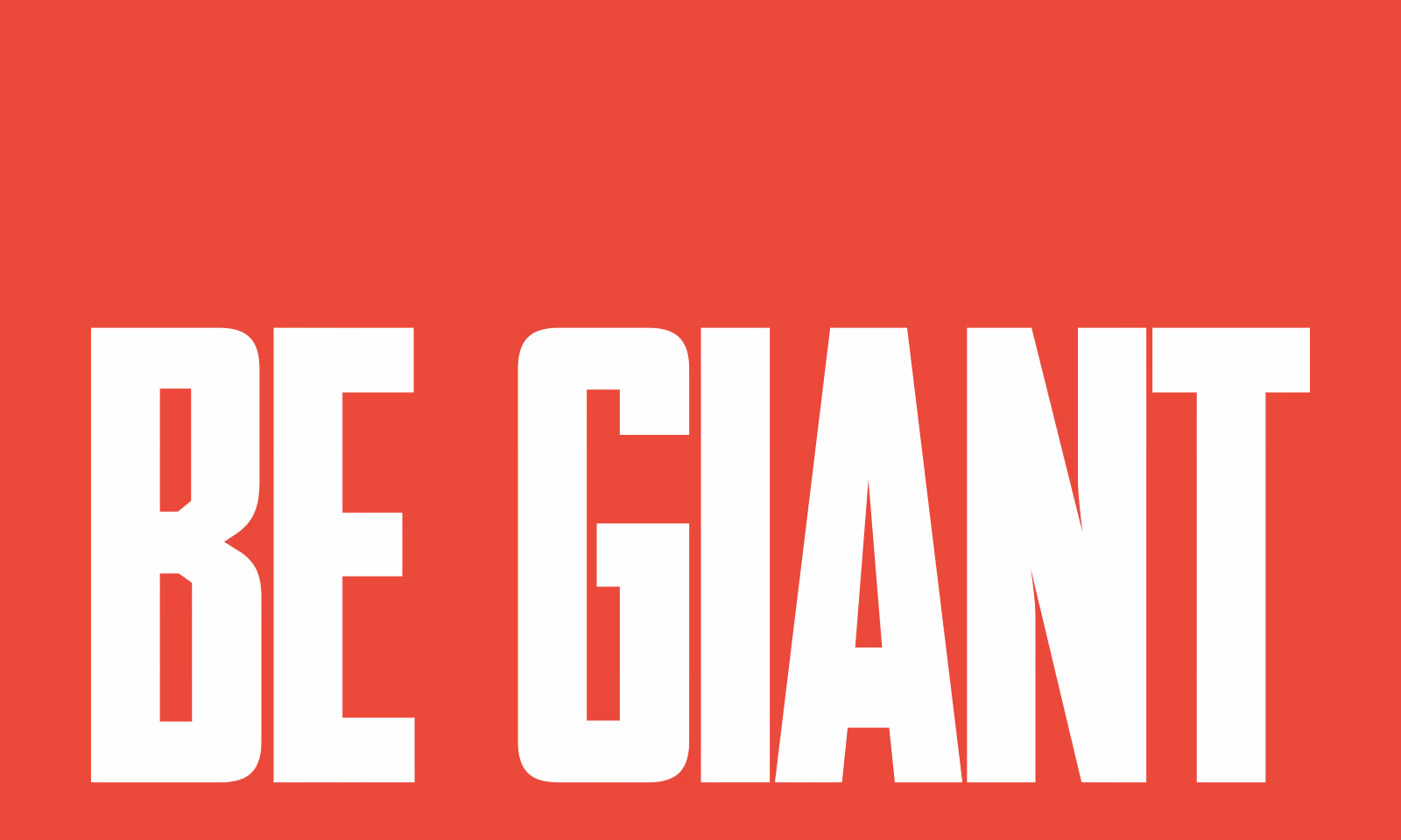 White bold text saying 'BE GIANT' on a solid red background.