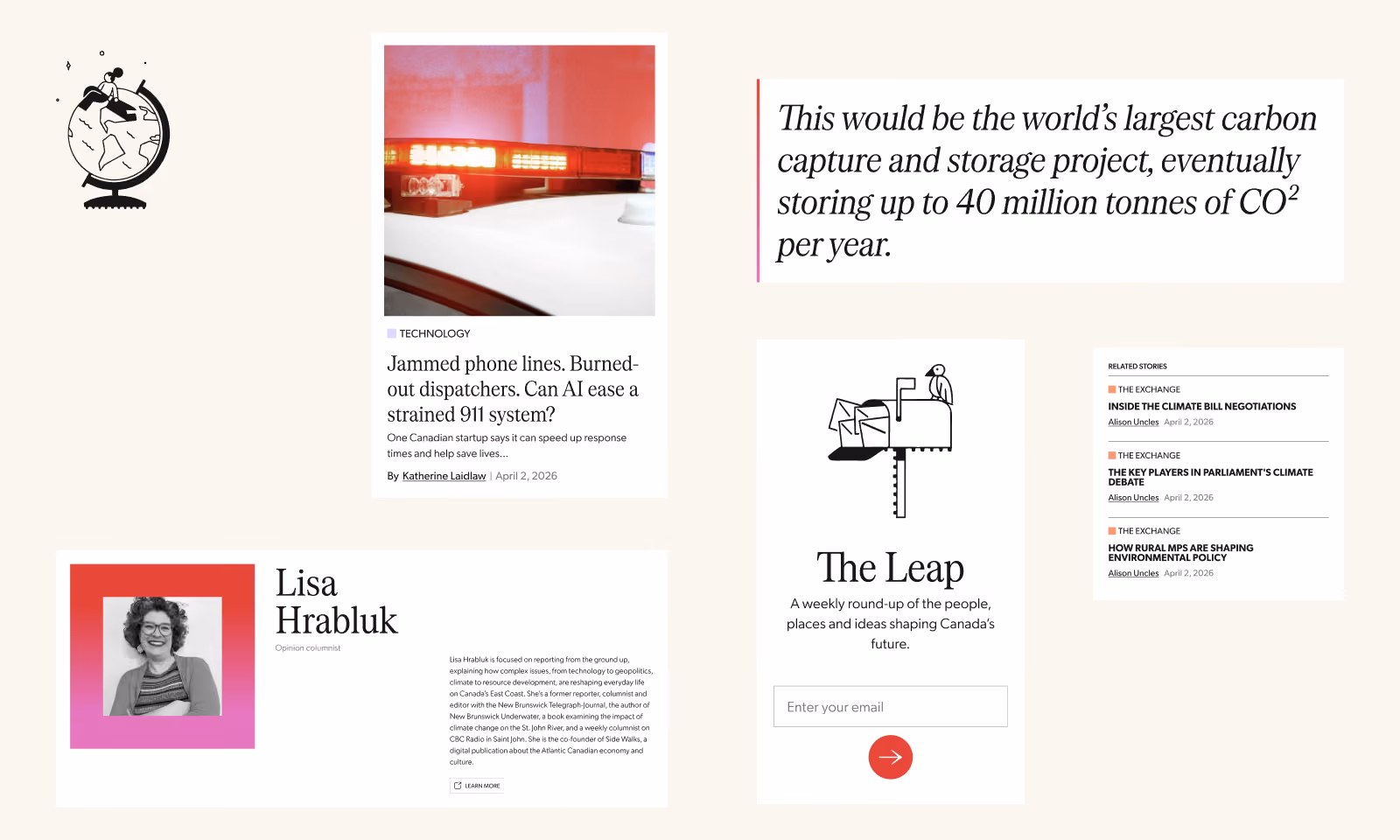 Layout showing a digital newsletter theme with various sections: an illustration of a cracked globe with a phone receiver, a headline about AI easing 911 dispatchers with a photo of a red emergency light, a quote about the world's largest carbon capture project storing 40 million tonnes of CO2 per year, a profile of Lisa Hrabluk with her portrait and bio as an opinion columnist, a graphic titled 'The Leap' describing a newsletter about people, places, and ideas shaping Canada's future, and a subscription email input with a red arrow button.