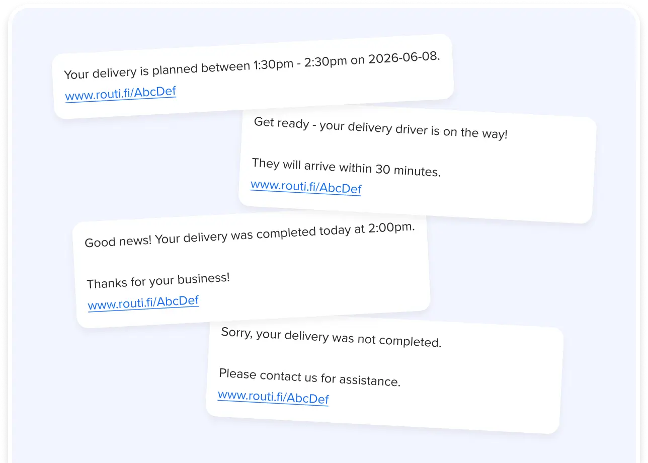 Four sample text messages with delivery notifications sent using Routific: 1. “Your delivery is planned between 1:30pm -2:30pm on 20226-06-20’; 2. “Get ready - your delivery driver is on the way! They will arrive within 30 minutes.” 3. “Good news! Your delivery was completed today at 2:00pm. Thank you for your business”. 4. “Sorry, your delivery was not completed. Please contact us for assistance.” Each text message includes a link to Routific’s delivery tracker.