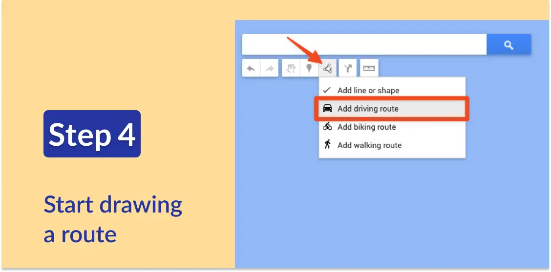 Screenshot showing the My Maps search bar with the “Draw a line” icon and “Add driving route” button highlighted. Text: Step 4, Start drawing a route