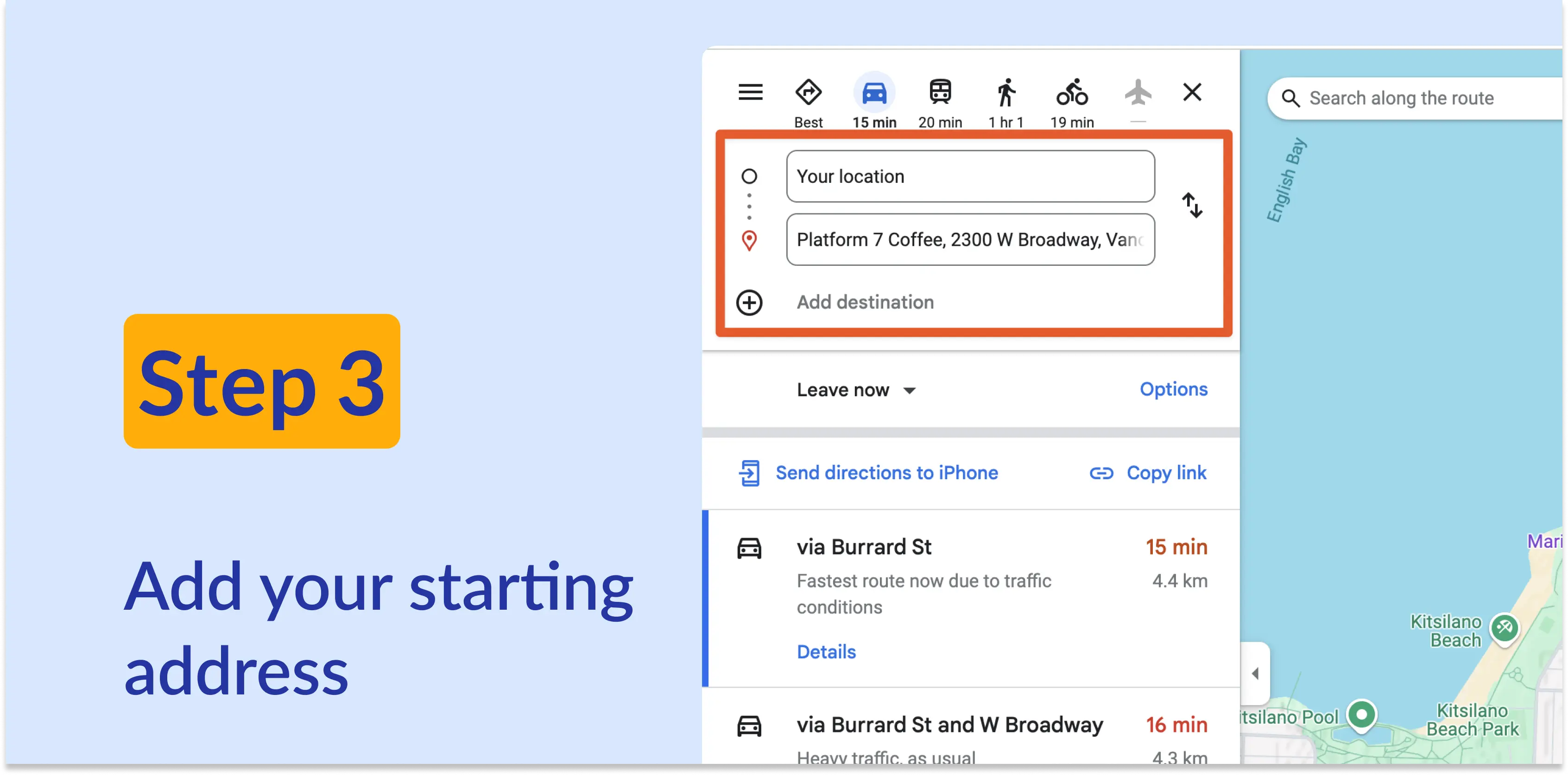 Screenshot detail of the Google Maps routing panel, showing “Your location” at the top and “Platform 7 Coffee” on the second line. The “+ Add destination” button is just below. Text: Step 3, Add your starting address. 