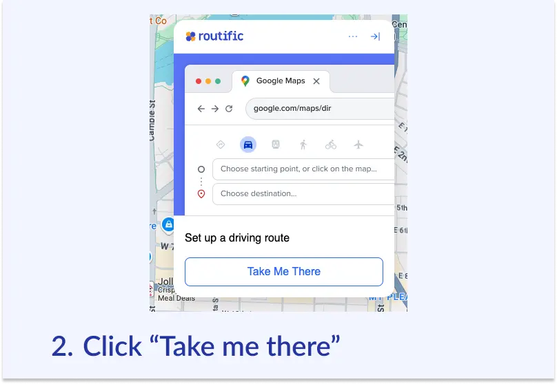 Screenshot showing the Routific Chrome extension panel after connecting with Google. The button says “Take me there”. Text: 2. Click “Take me there”.