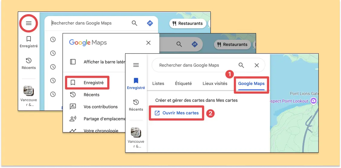 Capture d'écran montrant les étapes pour ouvrir My Maps depuis la page principale de Google Maps.