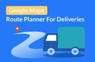 Google Maps Route Planner for Deliveries title image. A delivery truck on a route to perform deliveries, powered by Routific.