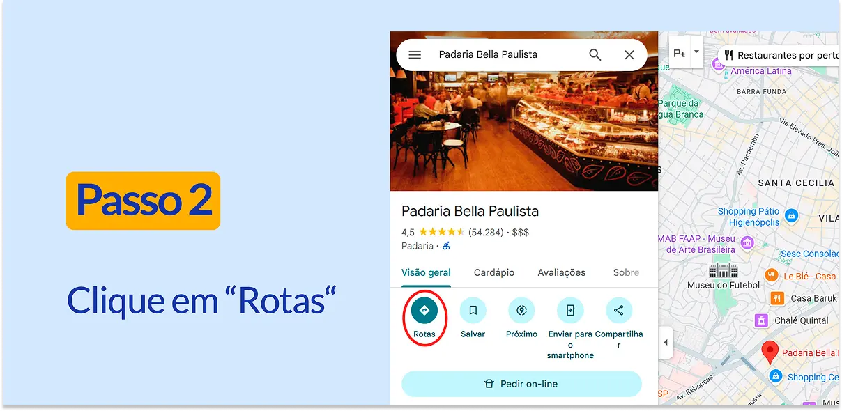 Captura de tela do painel de detalhes no Google Maps para a Padaria Bella Paulista. O botão Rotas está destacado em vermelho. Texto: Passo 2, Clique em Rotas.