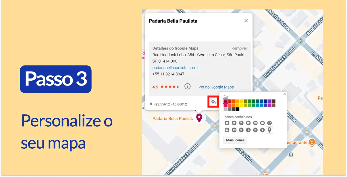 Captura de tela mostrando o cartão de informações de um local no My Maps, com o painel de customização de ícones e cores aberto ao lado. Texto: Passo 3, Personalize o seu mapa.