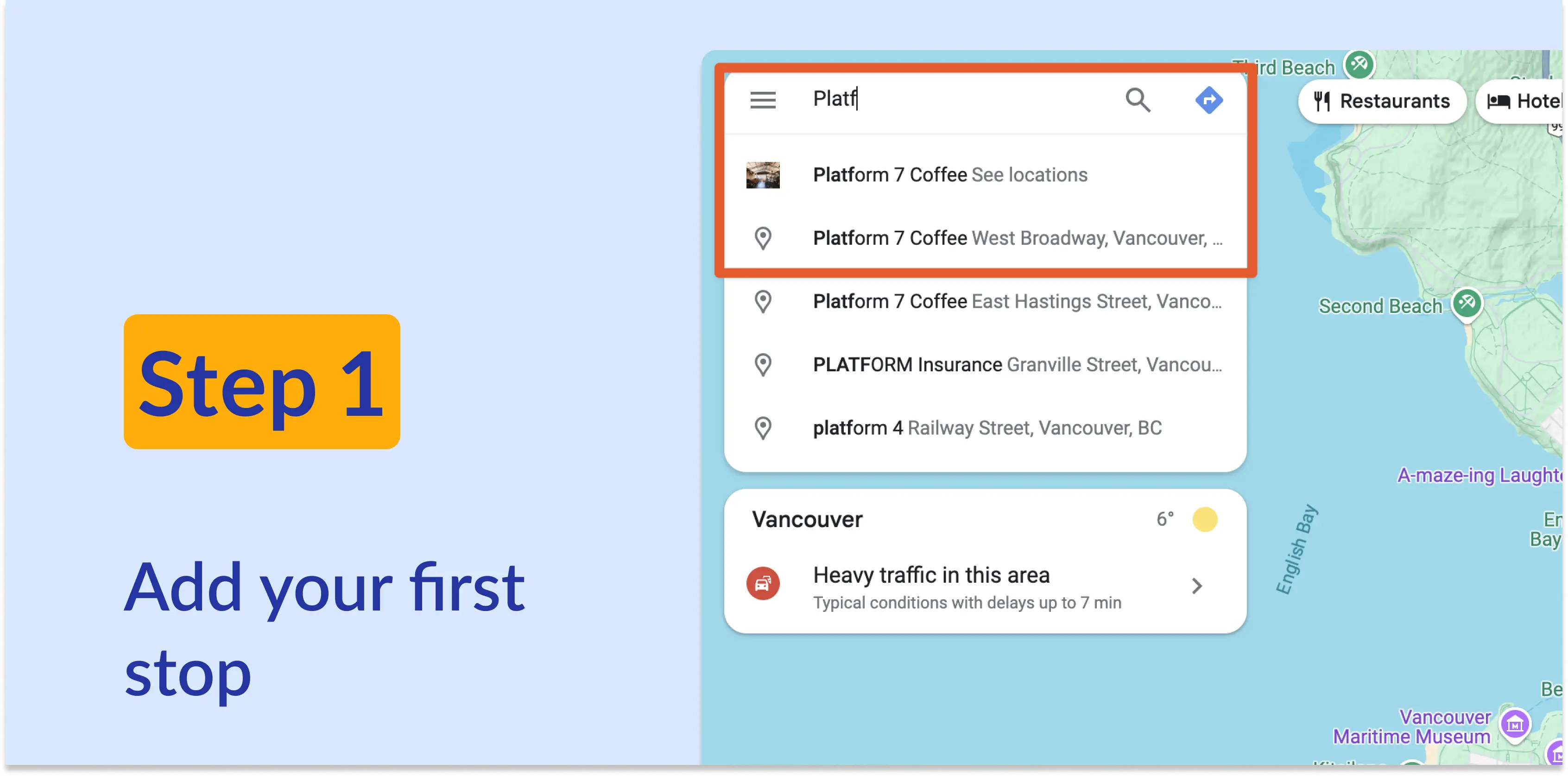 Screenshot of the address bar in Google Maps, showing a search for Platform 7 Coffee. Text: Step 1, Add your first stop.