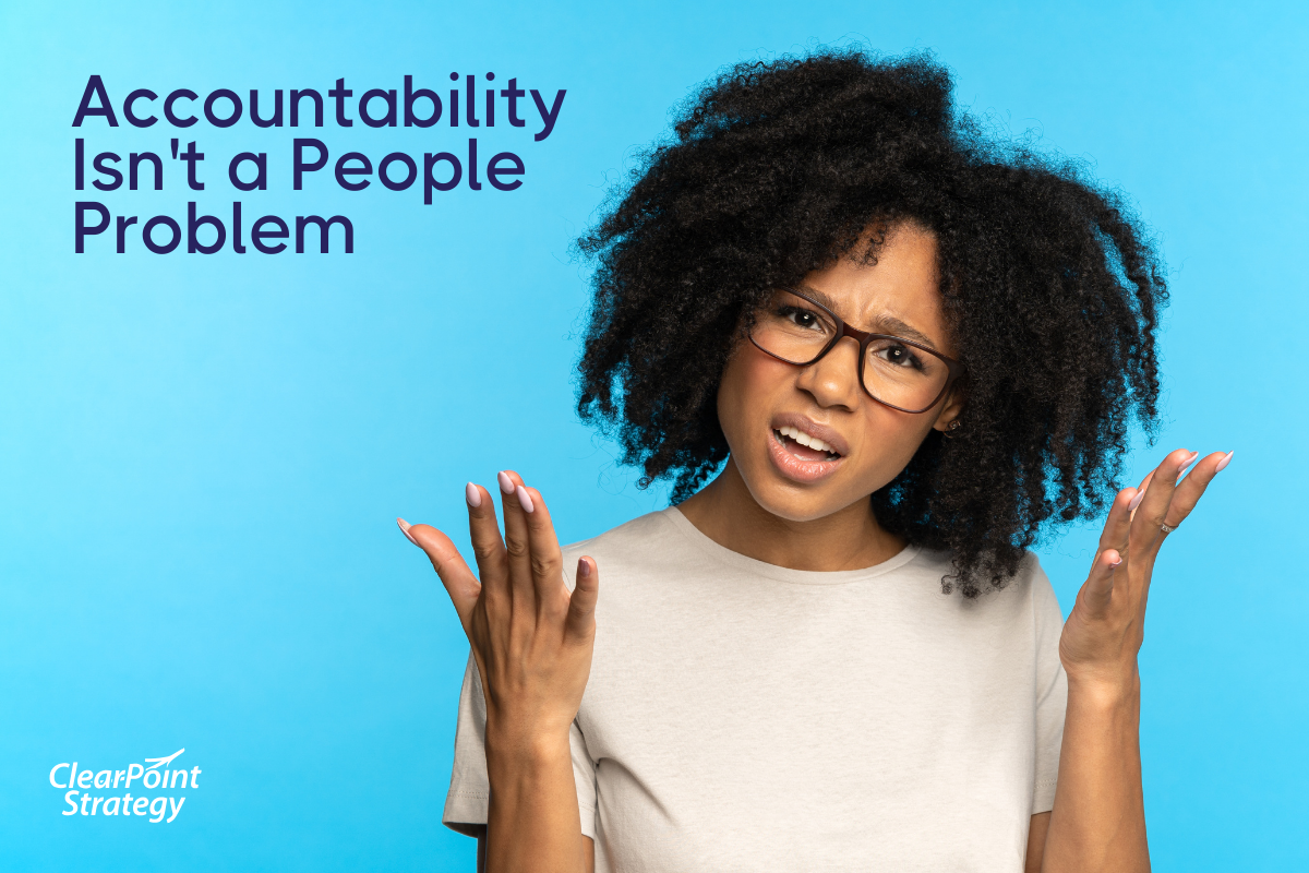 Accountability Isn't a People Problem—It's a System Problem 