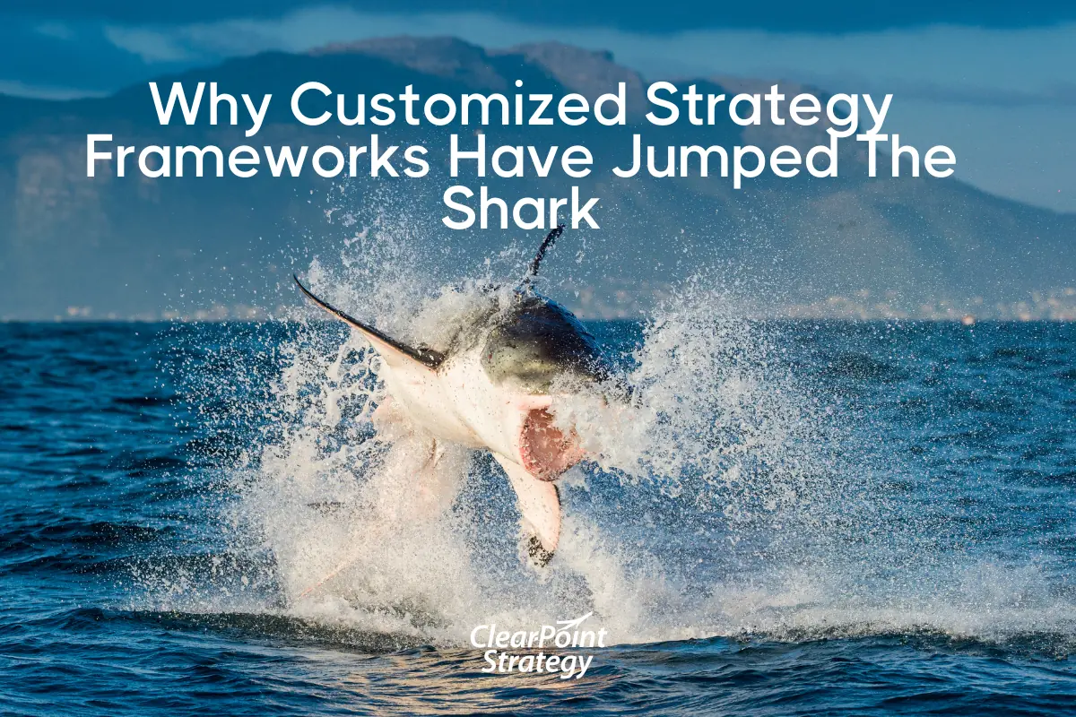 Why customized strategy frameworks have jumped the shark