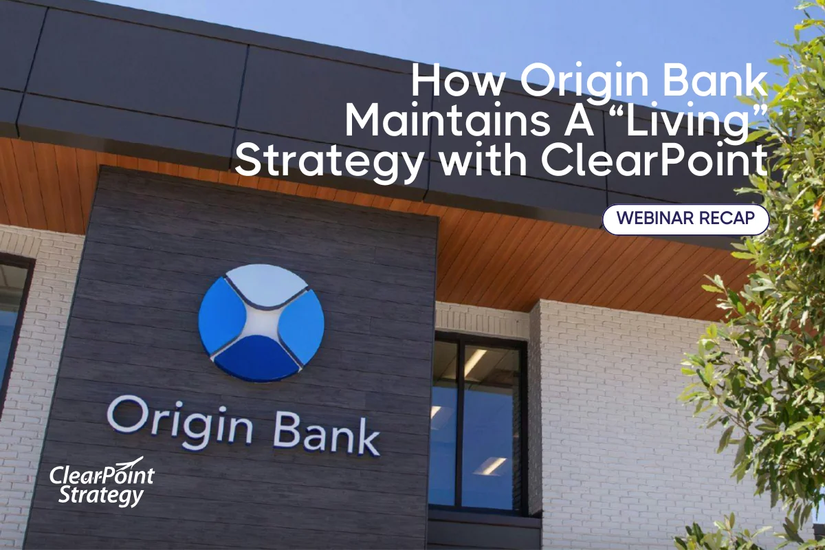 How Origin Bank Maintains A “Living” Strategy with ClearPoint