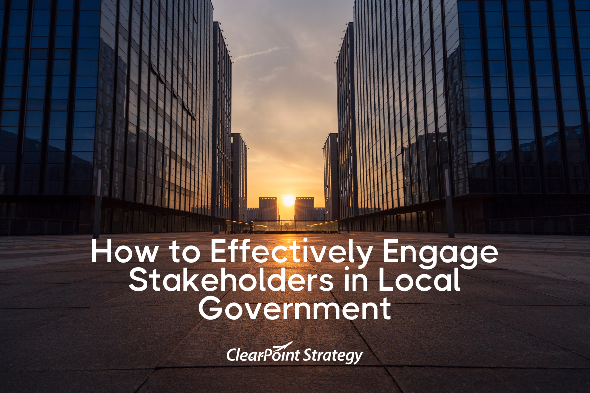 How to Effectively Engage Stakeholders in Local Government
