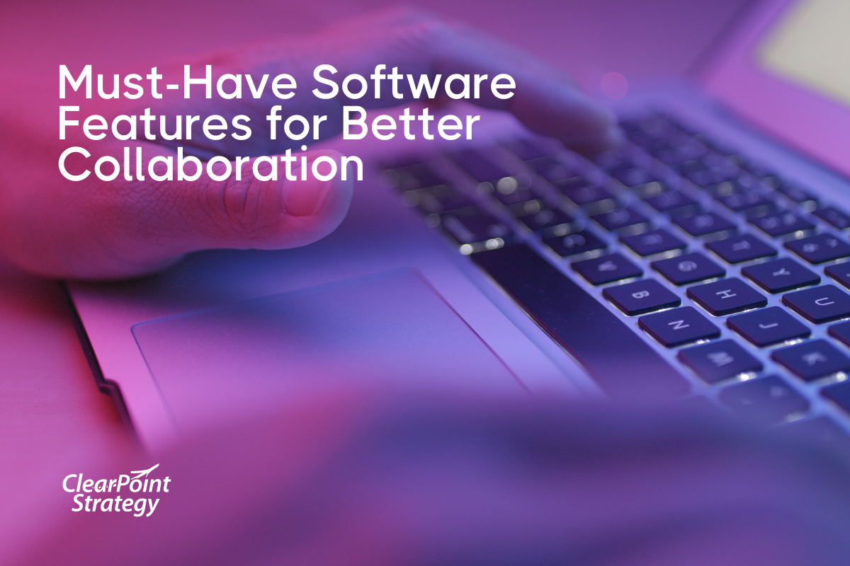 Must-Have Software Features for Better Collaboration 