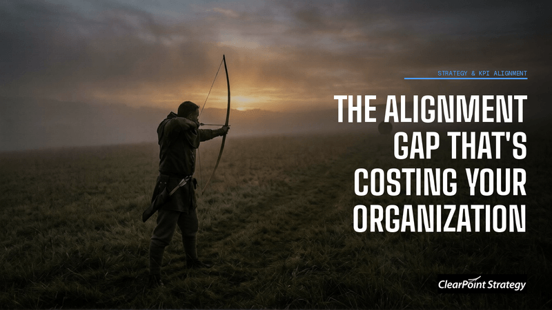 How to Align KPIs to Strategy: Connect Work to Mission | ClearPoint ...