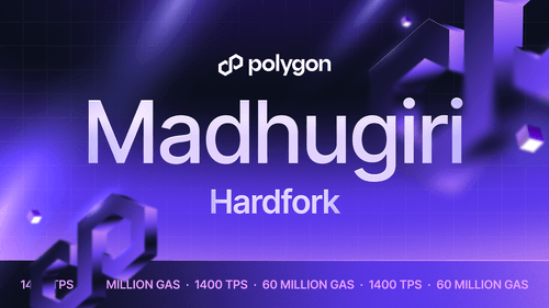 Polygon Speeds Up by 33% with Madhugiri Hardfork