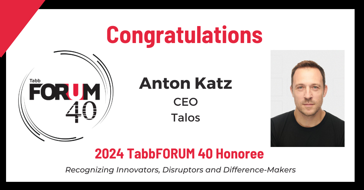 Talos CEO Anton Katz Named to TabbFORUM 40 Innovators in ...
