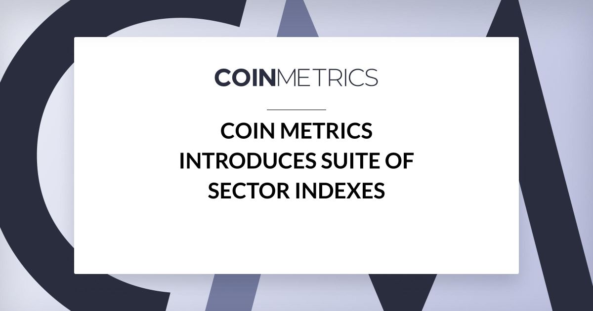 Coin Metrics Introduces Suite of Sector Indexes