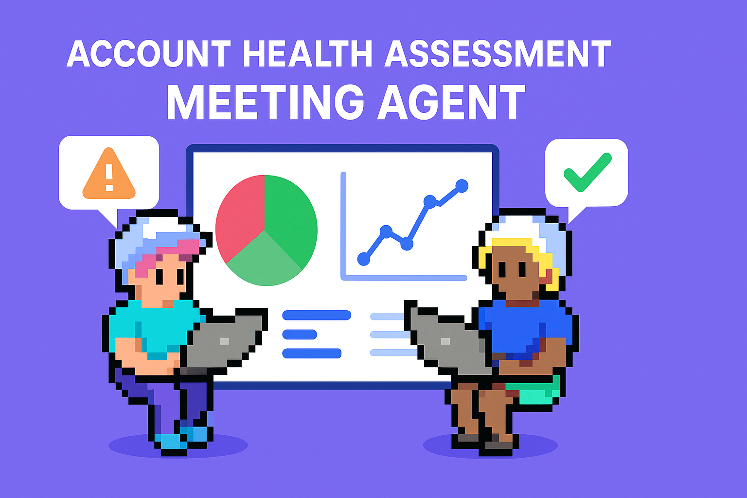 Account Health Assessment Meeting Agent - pixel art illustration showing two key account managers discussing account health with warning and checkmark symbols, featuring data analytics dashboard with pie chart and line graph