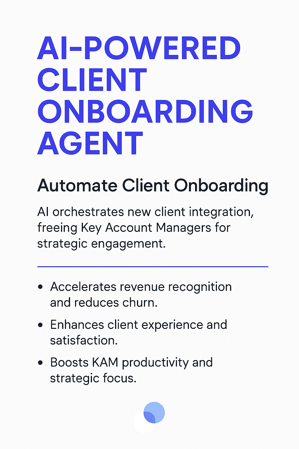AI-Powered Client Onboarding Agent infographic highlighting automated client integration benefits - accelerates revenue recognition, enhances client experience, and boosts key account manager productivity