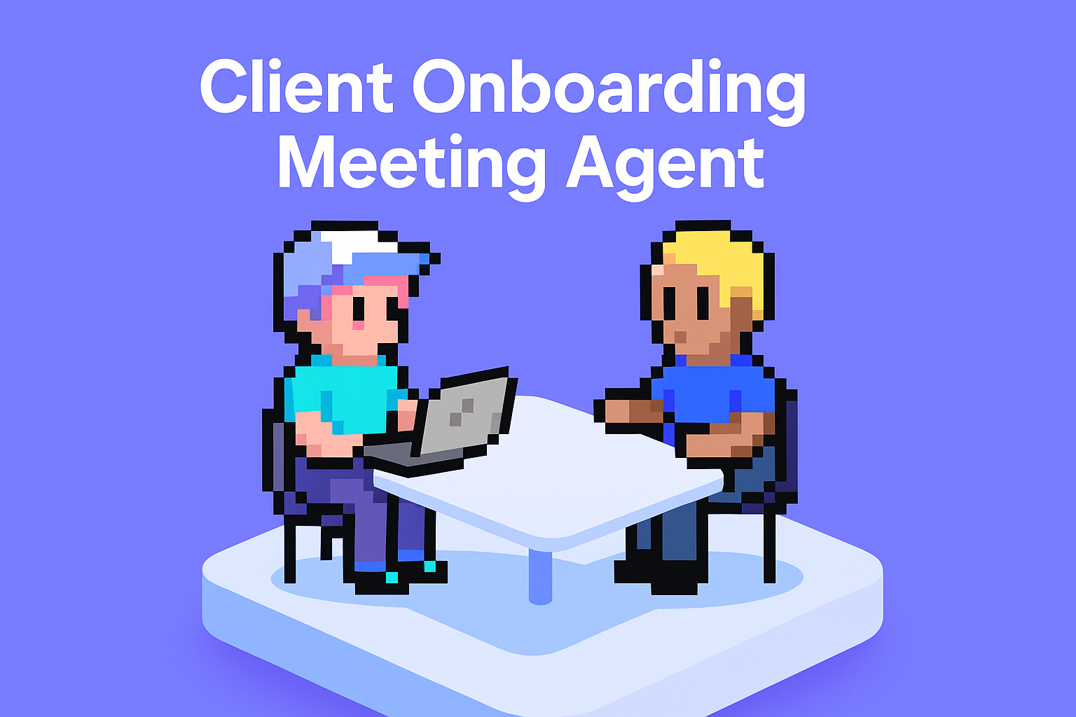 Client Onboarding Meeting Agent - AI-powered meeting automation for key account managers showing two professionals collaborating at a meeting table