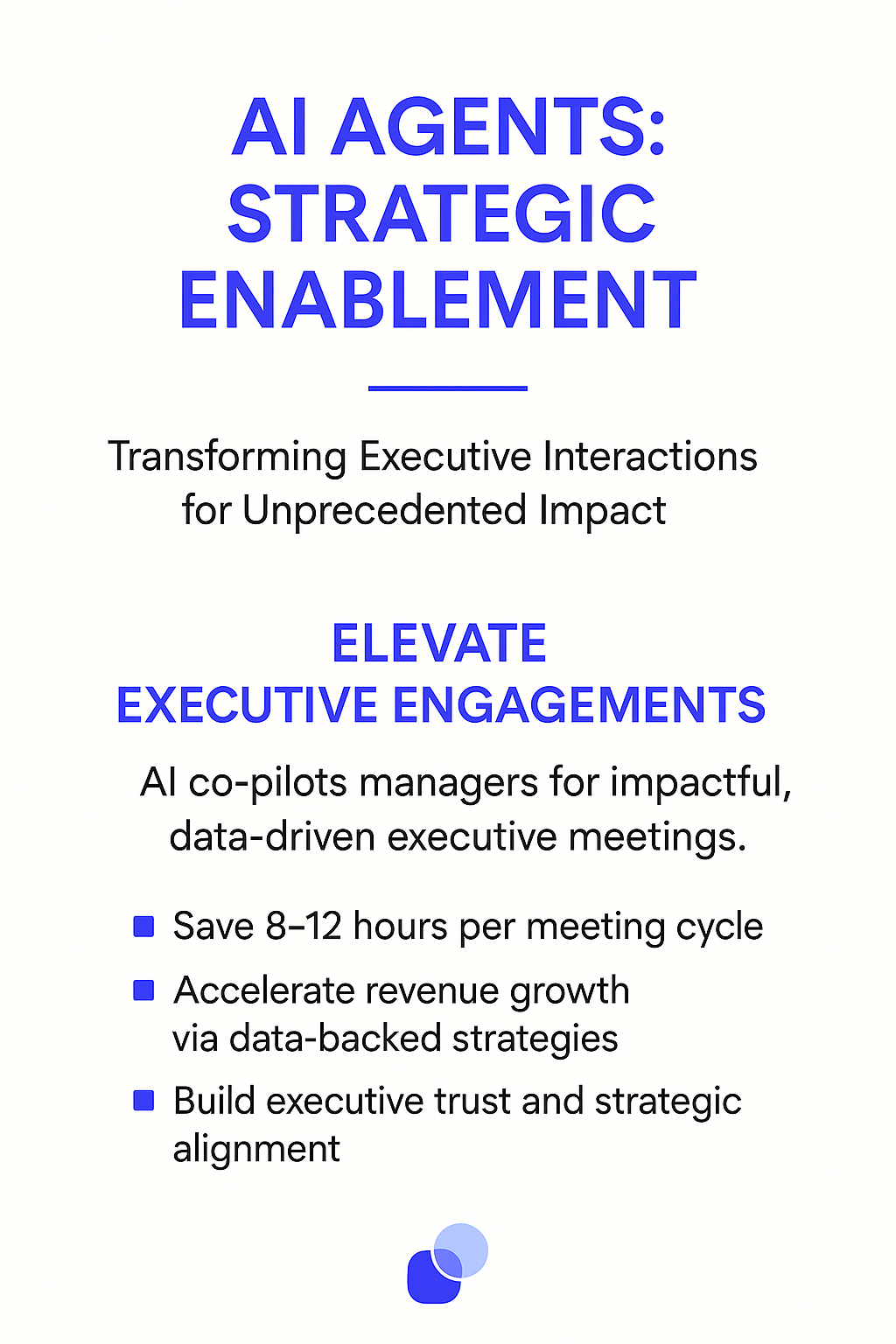 AI Agents Strategic Enablement infographic - elevate executive engagements, save 8-12 hours per meeting cycle, accelerate revenue growth via data-backed stakeholder management strategies