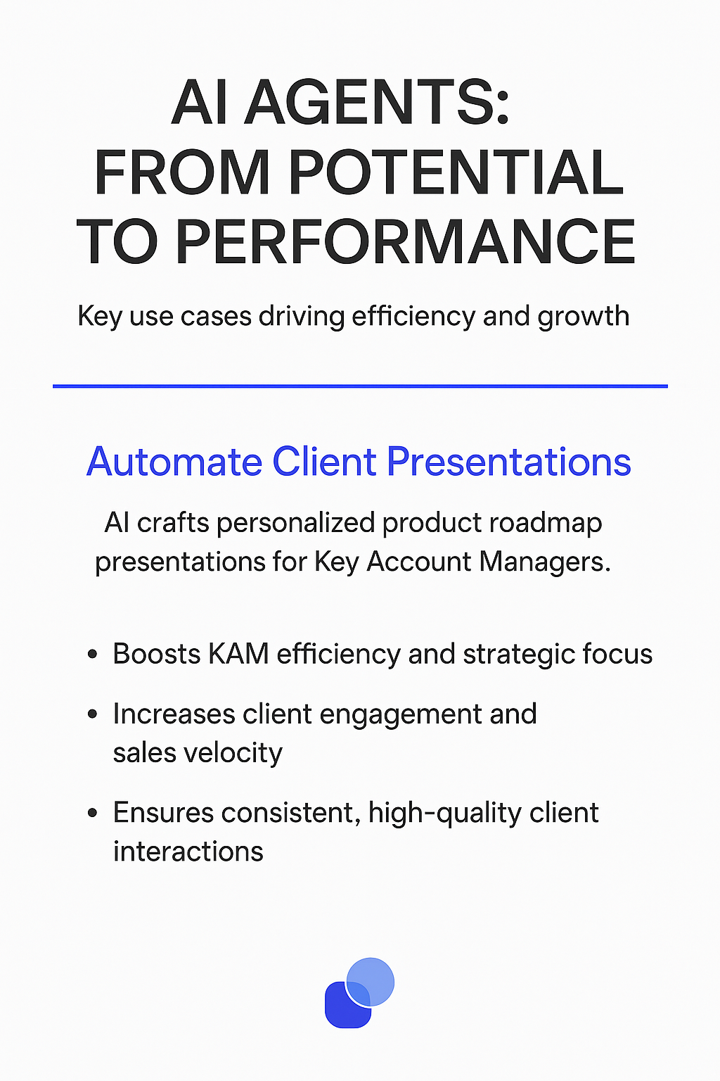 AI Agents From Potential to Performance infographic - Automate Client Presentations for Key Account Managers showing efficiency benefits and client engagement improvements