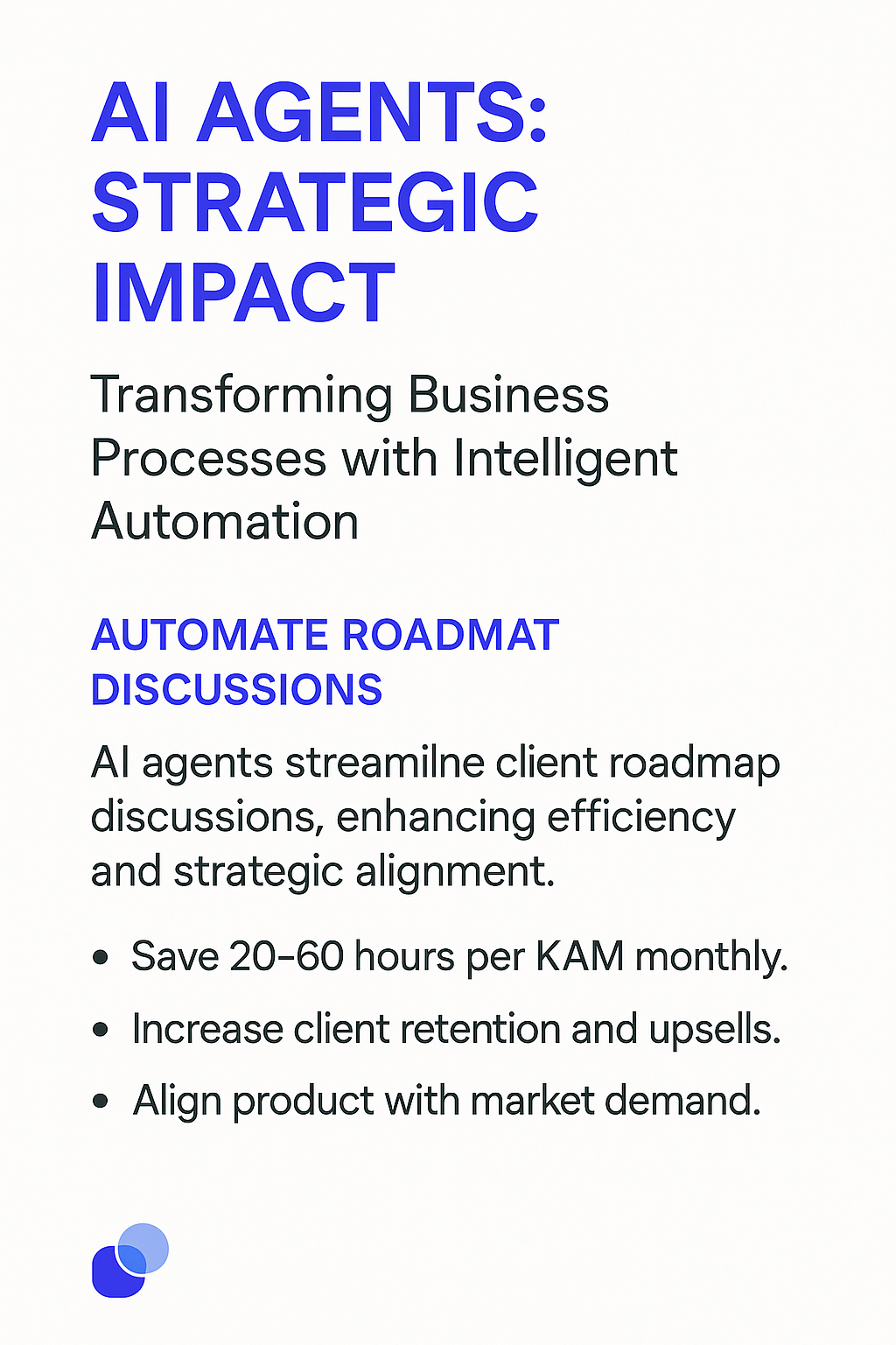 AI Agents Strategic Impact infographic - Automate Roadmap Discussions saving 20-60 hours per KAM monthly, increase client retention and align product with market demand