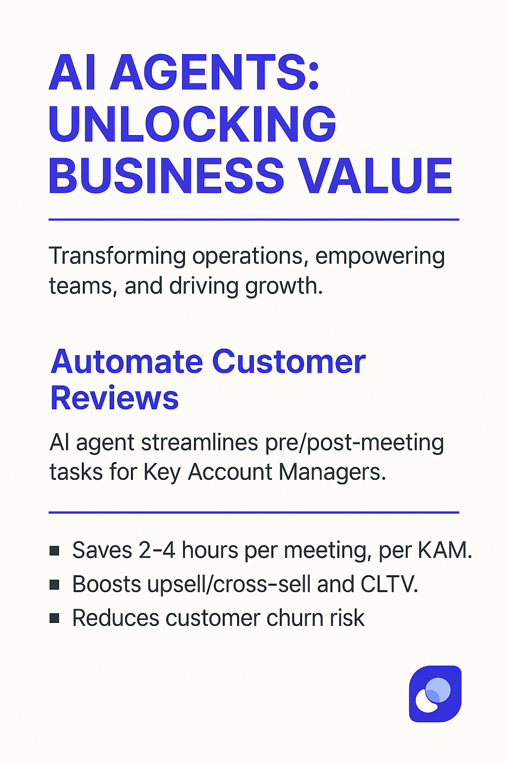 AI Agents: Unlocking Business Value infographic - Automate Customer Reviews for Key Account Managers, saves 2-4 hours per QBR meeting, boosts upsell cross-sell and CLTV, reduces customer churn risk