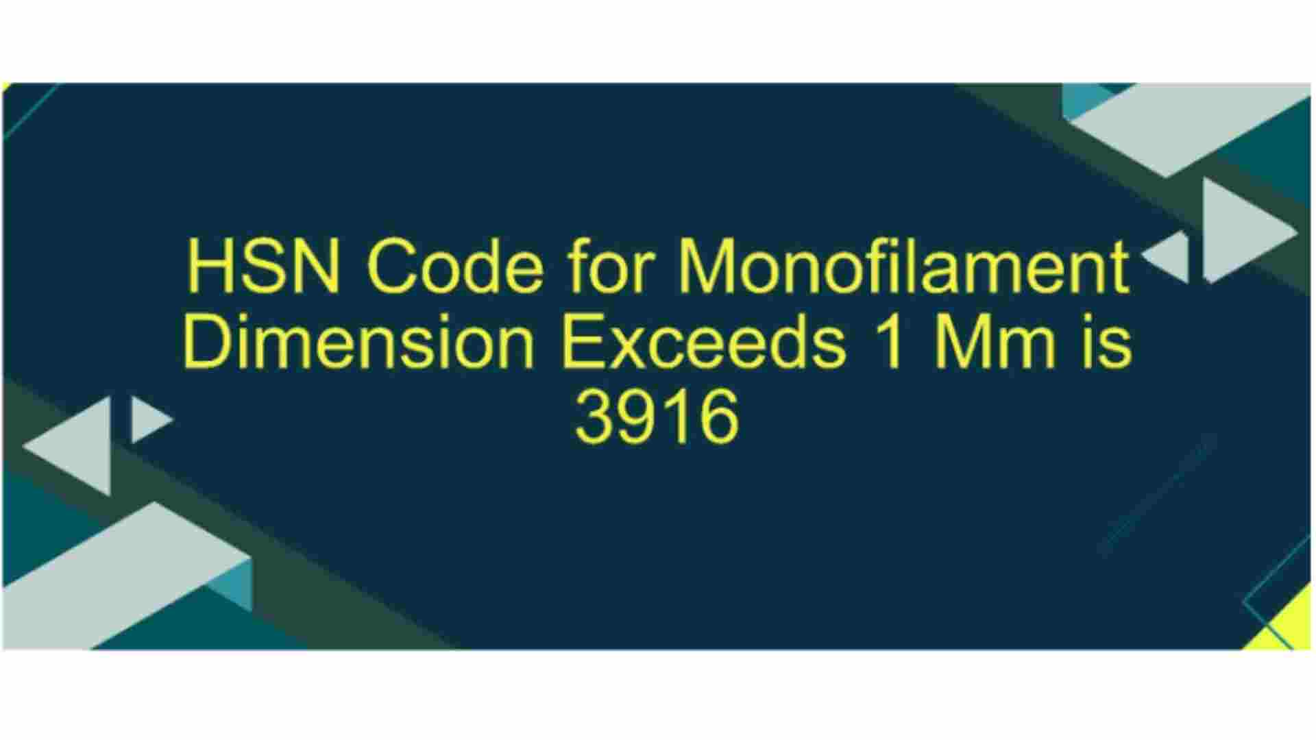 Monofilament GST Rates & HSN Code – What You Should Know