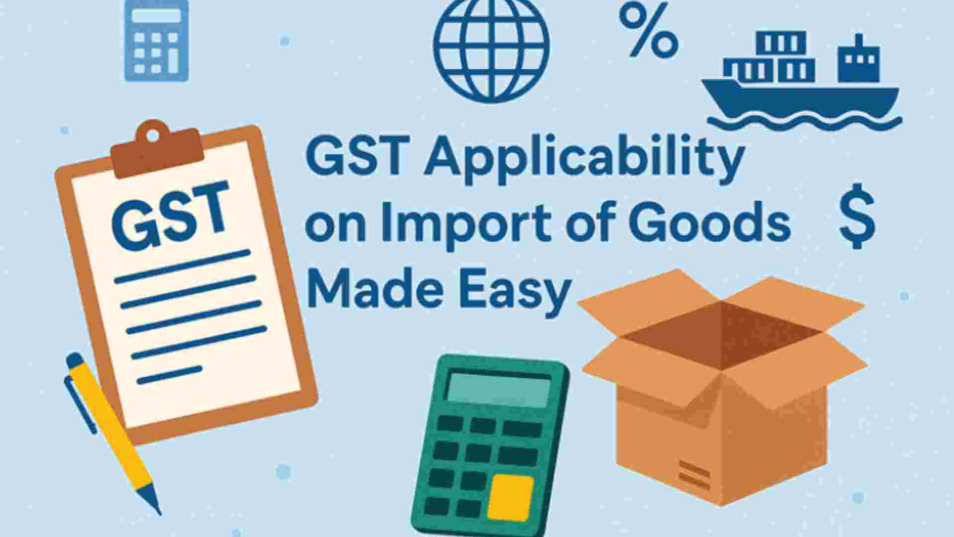 GST Applicability on Import of Goods